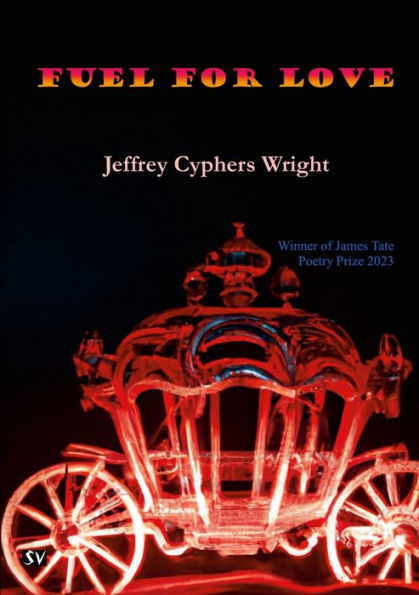 Fjords Review, Poetry, Fuel for Love by Jeffrey Cyphers Wright